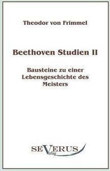 Beethoven Studien Ii - Bausteine Zu Einer Lebensgeschicht...