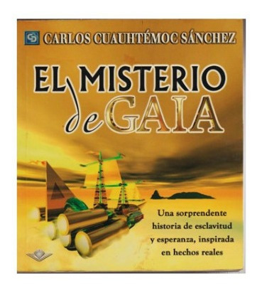 El Misterio De Gaia - Carlos Cuauhtémoc Sánchez