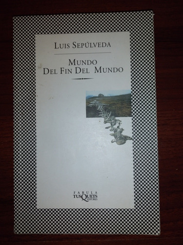 Mundo Del Fin Del Mundo/ Luis Sepúlveda  Y5