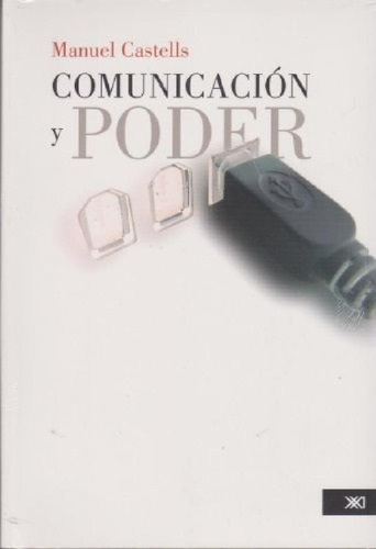 Libro - Comunicacion Y Poder - Castells, Manuel