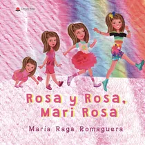 Comprar Rosa Y Rosa Mari Rosa, De Raga Romaguera María.., Vol. 1. Editorial Grupo Editorial Círculo Rojo Sl, Tapa Blanda En Español