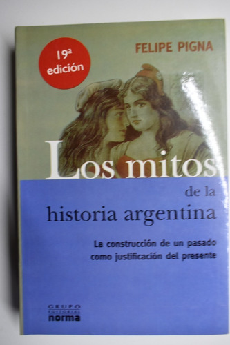 Los Mitos De La Historia Argentina:la Construcción De Unc193