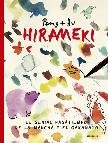 Hirameki : El Destello De Inspiracion: El Genial Pasatiempo De La Mancha Y El Garabato, De Peng+hu. Editorial Editorial Sexto Piso, Tapa Blanda, Edición 1 En Español, 2016