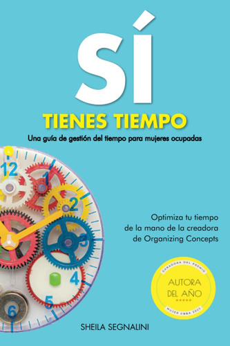 Libro: Sí Tienes Tiempo. Una Guía De Gestión Del Tiempo Para