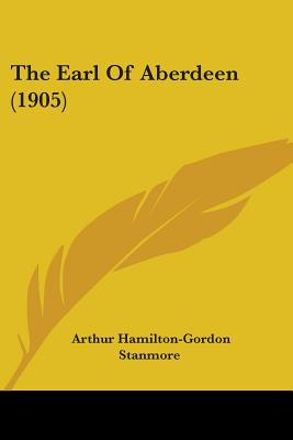 Libro The Earl Of Aberdeen (1905) - Stanmore, Arthur Hami...