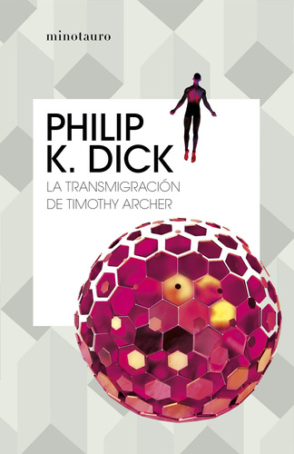 La Transmigración De Timothy Archer - Dick, Philip K.  - *