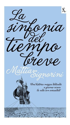 La Sinfonía Del Tiempo Breve, De Mattia Signorini. Editorial Seix Barral, Tapa Blanda En Español