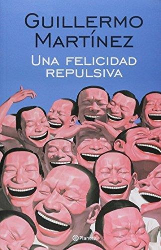 Una Felicidad Repulsiva - Martinez, Guillermo