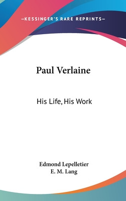 Libro Paul Verlaine: His Life, His Work - Lepelletier, Ed...