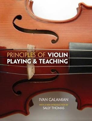 Principles Of Violin Playing And Teaching - Ivan Galamian