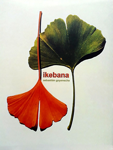 Ikebana - Sebastian Goyeneche