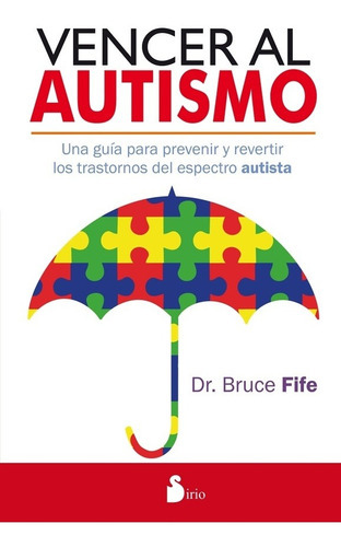 Vencer Al Autismo, De Dr. Bruce Fife. Editorial Sirio En Español