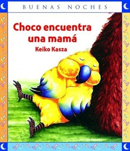 Choco Encuentra Una Mama (coleccion Buenas Noches) - Kasza