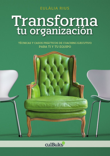 Transforma tu organización, de Eulàlia Rius. Editorial Culbuks, tapa blanda en español, 2021