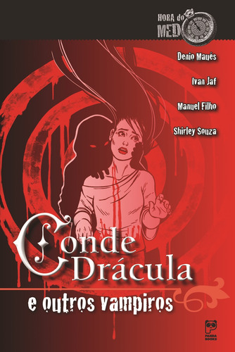 Conde Drácula e outros vampiros, de Maués, Denio. Série Hora do Medo Editora Original Ltda., capa mole em português, 2013