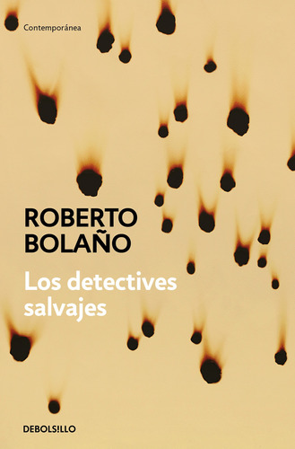 Los detectives salvajes, de Bolaño, Roberto. Serie Contemporánea Editorial Debolsillo, tapa blanda en español, 2019