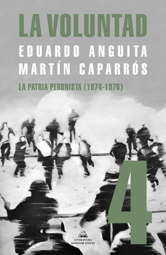 La Voluntad 4 - Eduardo Anguita, Martin Caparros