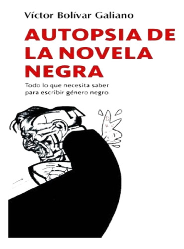 Autopsia De La Novela Negra - Victor Bolivar Galiano (ltc)