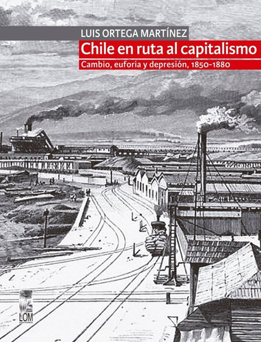 Libro Chile En La Ruta Del Capitalismo 1850-1880