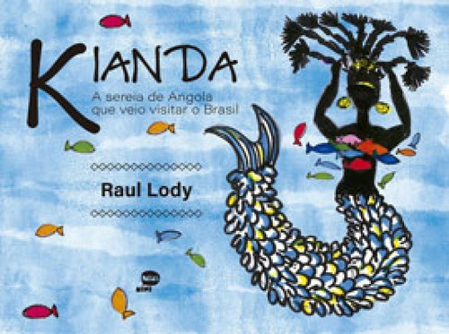 Kianda: A Sereia De Angola Que Veio Visitar O Brasil, De Lody, Raul. Editora Pallas Mini, Capa Mole Em Português