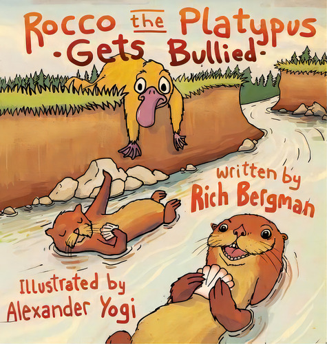 Rocco The Platypus Gets Bullied, De Rich Bergman. Editorial Skinny Leopard Media, Tapa Dura En Inglés, 2014