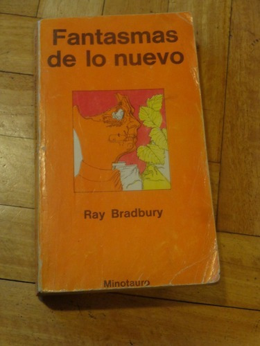 Ray Bradbury: Fantasmas De Lo Nuevo. Minotauro.&-.