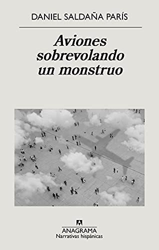 Aviones Sobrevolando Un Monstruo: 671 (narrativas Hispánicas