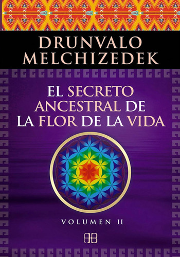 Libro: El Secreto Ancestral De La Flor De La Vida, Vol 1