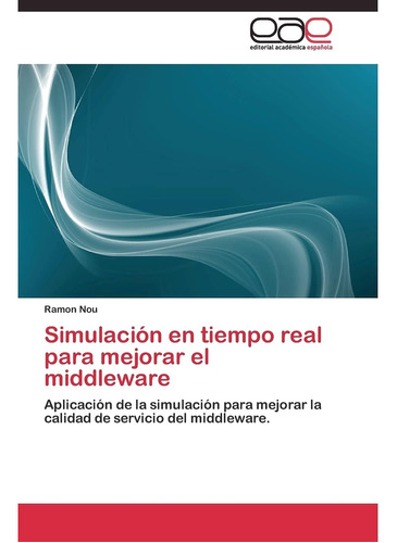 Libro: Simulación En Tiempo Real Para Mejorar El Middleware: