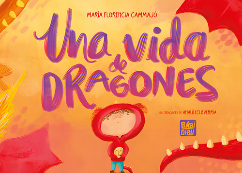 Una Vida De Dragones, De Cammajo, Maria Florencia. Editorial Babidi-bu Libros En Español