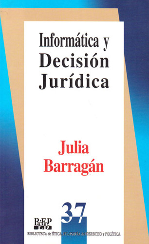Informática y decisión jurídica: Informática y decisión jurídica, de Julia Barragán. Serie 9684762275, vol. 1. Editorial Campus Editorial S.A.S, tapa blanda, edición 2008 en español, 2008