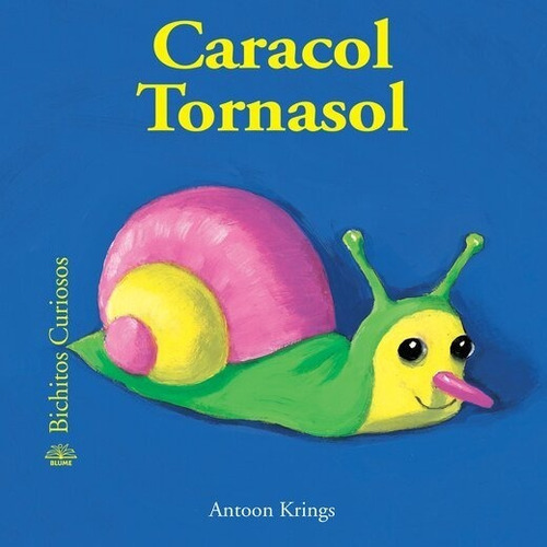 Caracol Tornasol, De Antoon Krings. Editorial Blume, Tapa Dura, Edición 1 En Español, 2005