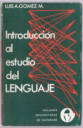 Introduccion Al Estudio Del Lenguaje. Luis A. Gomez