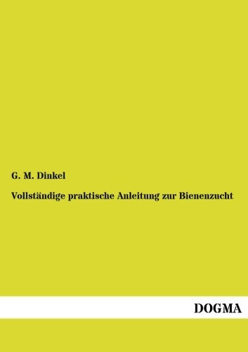 Vollstaendige Praktische Anleitung Zur Bienenzucht Auf 50jae