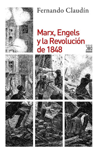 Marx Engels Y La Revolución De 1848 Fernando Claudín 