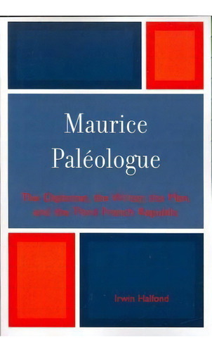 Maurice Palzologue, De Irwin Halfond. Editorial University Press America, Tapa Blanda En Inglés