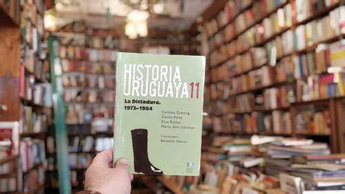 Historia Uruguaya 11. La Dictadura 1973-1984
