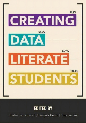 Creating Data Literate Students, De Kristin Fontichiaro. Editorial Michigan Publishing Services, Tapa Blanda En Inglés, 2017