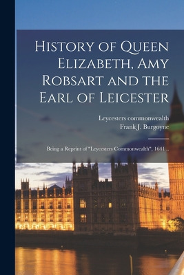 Libro History Of Queen Elizabeth, Amy Robsart And The Ear...