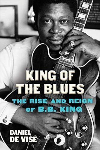 King Of The Blues: The Rise And Of B.b. King, De De Vise, Daniel. Editorial Oem, Tapa Dura En Inglés