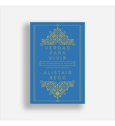 Verdad Para Vivir, De Alistair Begg. Editorial Poiema, Tapa Blanda En Español