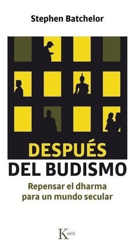 Despues Del Budismo . Repensar El Dharma Para Un Mundo Secul