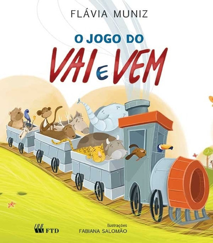 O jogo do vai e vem, de Flávia Muniz. Editorial FTD (PARADIDATICOS), tapa mole en português