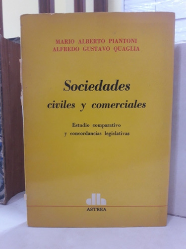 Derecho Sociedades Civiles Y Comerciales. Piantoni - Quaglia