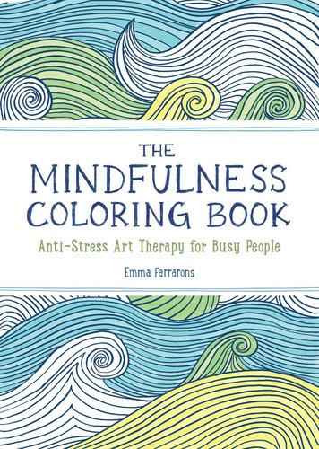 The Mindfulness Coloring Book: Anti-stress Art Therapy: 1, De Emma Farrarons. Editorial Experiment, Tapa Blanda En Inglés, 2015