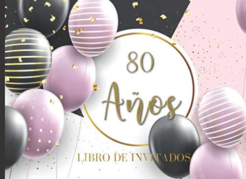 80 Años Libro De Invitados: Libro De Firmas Para Fiesta De C