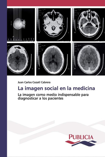 Libro: La Imagen Social En La Medicina: La Imagen Como Medio