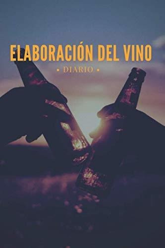 Libro : Elaboracion Del Vino Diario Para Sus Recetas Y...