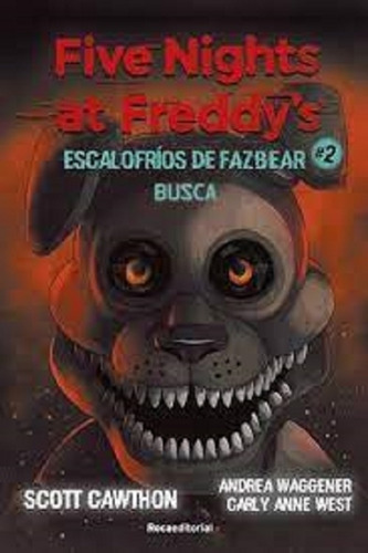 Five Nights At Freddys. Escalofrios 2 Busca-cawthon, Scott-r