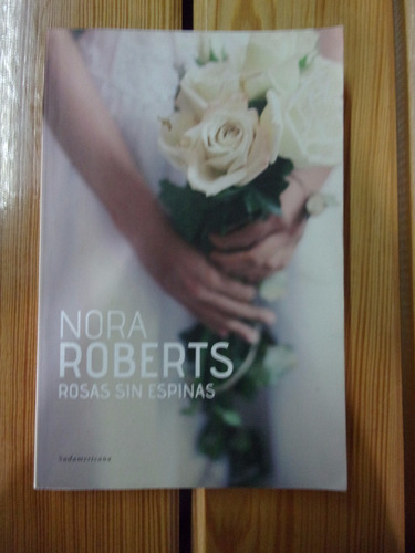 Libro - Rosas Sin Espinas - Nora Roberts Ñ036